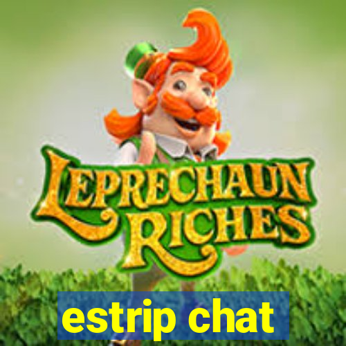 estrip chat